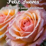 feliz jueves que tengas un jueves maravilloso