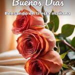 buenos días pensando en ti esta mañana