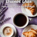 buenos días que tengas un día maravilloso
