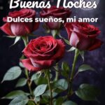 buenas noches dulces sueños, mi amor