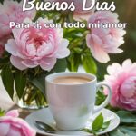buenos días para ti, con todo mi amor