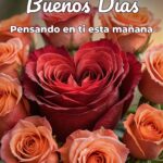 buenos días pensando en ti esta mañana