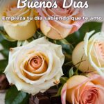 buenos días empieza tu día sabiendo que te amo