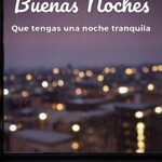 buenas noches que tengas una noche tranquila