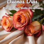 buenos días para ti, con todo mi amor