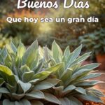 buenos días que hoy sea un gran día