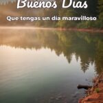 buenos días que tengas un día maravilloso