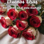 buenos días pensando en ti esta mañana
