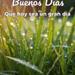 buenos días que hoy sea un gran día