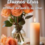buenos días un buen día para ti, mi amor