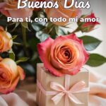 buenos días para ti, con todo mi amor