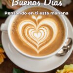 buenos días pensando en ti esta mañana