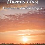 buenos días empieza tu día con alegría