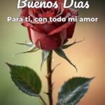 buenos días para ti, con todo mi amor