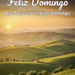 feliz domingo que hoy sea un gran domingo
