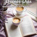 buenos días que tengas un día maravilloso