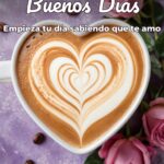 buenos días empieza tu día sabiendo que te amo