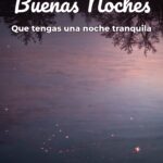 buenas noches que tengas una noche tranquila