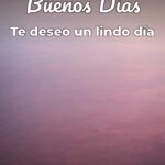 buenos días te deseo un lindo día