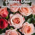 buenos días para ti, con todo mi amor