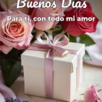 buenos días para ti, con todo mi amor