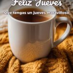 feliz jueves que tengas un jueves maravilloso