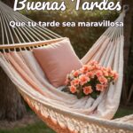 buenas tardes que tu tarde sea maravillosa