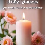 feliz jueves que tengas un jueves maravilloso