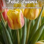 feliz jueves que tengas un jueves maravilloso