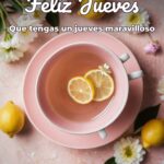 feliz jueves que tengas un jueves maravilloso