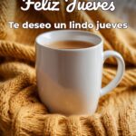 feliz jueves te deseo un lindo jueves