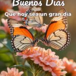 buenos días que hoy sea un gran día