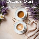 buenos días que hoy sea un gran día