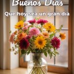 buenos días que hoy sea un gran día