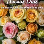 buenos días empieza tu día sabiendo que te amo