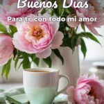 buenos días para ti, con todo mi amor