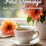 feliz domingo que hoy sea un gran domingo
