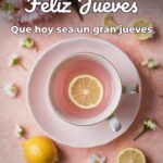 feliz jueves que hoy sea un gran jueves
