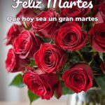 feliz martes que hoy sea un gran martes