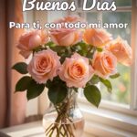 buenos días para ti, con todo mi amor