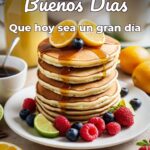 buenos días que hoy sea un gran día