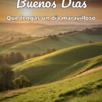 buenos días que tengas un día maravilloso