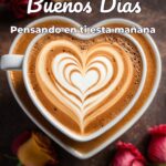 buenos días pensando en ti esta mañana