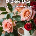 buenos días para ti, con todo mi amor