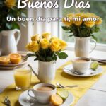 buenos días un buen día para ti, mi amor