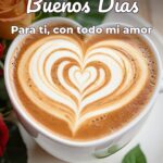 buenos días para ti, con todo mi amor