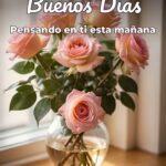 buenos días pensando en ti esta mañana