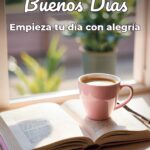 buenos días empieza tu día con alegría