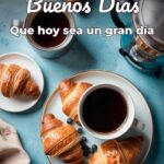 buenos días que hoy sea un gran día