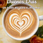 buenos días un buen día para ti, mi amor